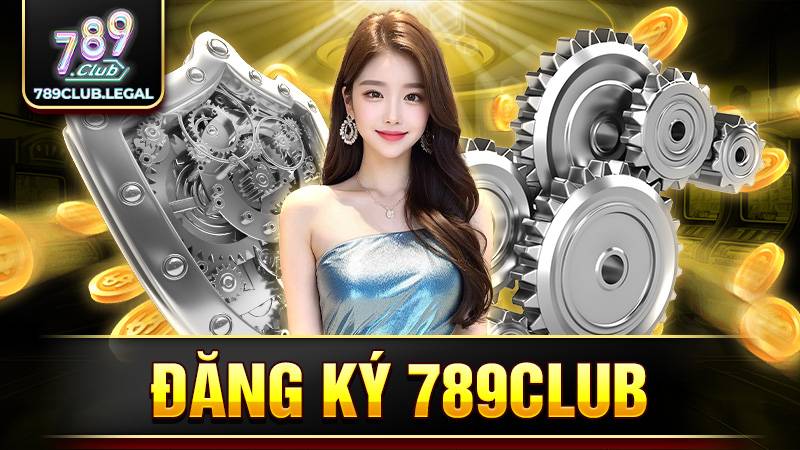 Đăng ký 789Club: Hướng dẫn tạo tài khoản chơi game dễ dàng 1 789Club đăng ký