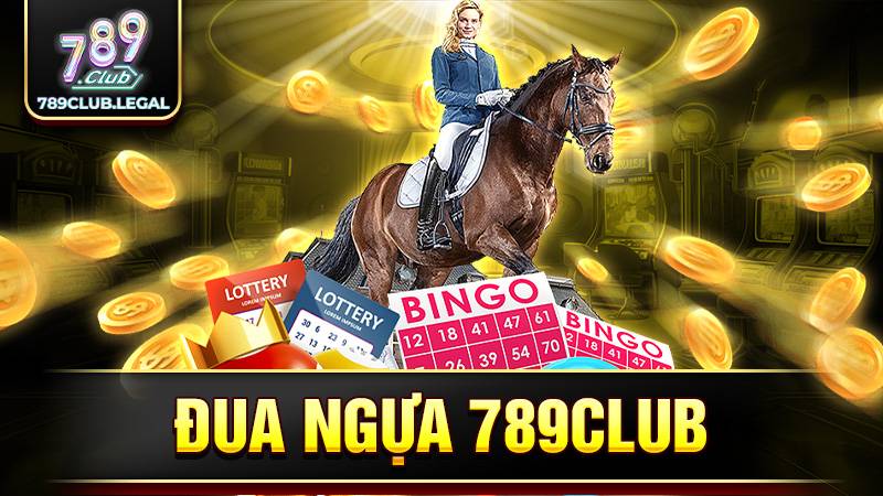 Đua ngựa 789Club: Hướng dẫn chơi thắng lớn cho bet thủ 15 Đua ngựa 789Club