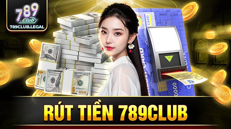 Rút tiền 789Club: Thao tác cực nhanh chỉ trong 5 phút 1 789Club rút tiền